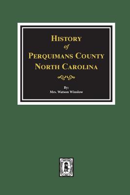 History of Perquimans County, North Carolina - Watson Winslow