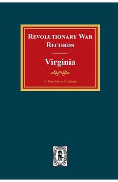 Coperta cărții 'Revolutionary War Records Virginia: Virginia Army and Navy Forces with Bounty Land Warrants for Virginia Military'