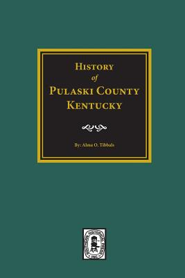 History of Pulaski County, Kentucky - Alma O. Tibbals