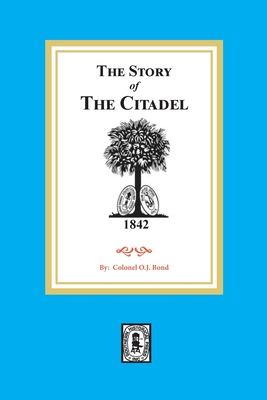 The Story of the Citadel - Colonel O. J. Bond