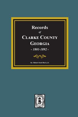 Coperta cărții 'Records of Clarke County, Georgia, 1801-1819. - Robert Scott Davis'