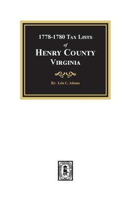 Tax Lists of Henry County, Virginia, 1778-1880 - Lela C. Adams