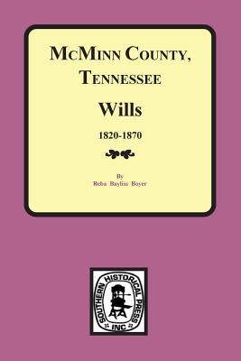 Coperta cărții 'McMinn County, Tennessee Wills & Estate Records 1820-1870 - Reba B. Boyer'