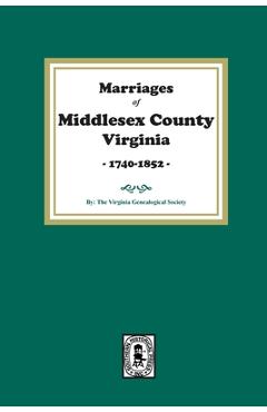 Coperta cărții 'Marriages of Middlesex County, Virginia, 1740-1852 - Virginia Genealogical Society'