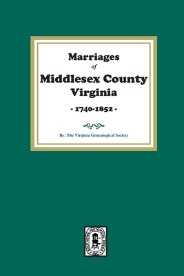 Coperta cărții 'Marriages of Middlesex County, Virginia, 1740-1852 - Virginia Genealogical Society'