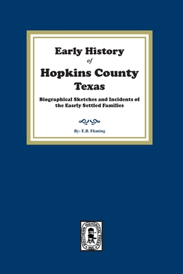 Early History of Hopkins County, Texas. - E. B. Fleming