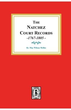 Coperta cărții 'The Natchez Court Records, 1767-1805: Abstracts of Early Records. - May Wilson Mcbee'