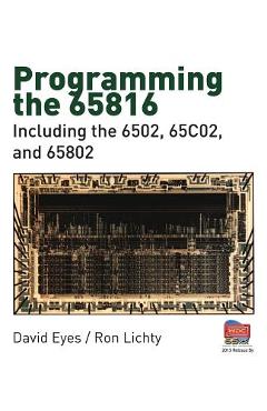 Coperta cărții 'Programming the 65816: Including the 6502, 65C02, and 65802 - Ron Lichty'