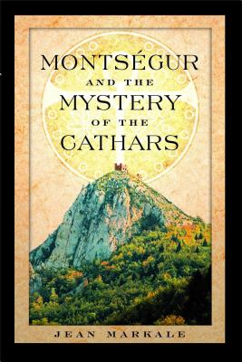 Montsegur and the Mystery of the Cathars - Jean Markale