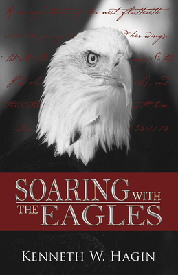 Soaring with the Eagles - Kenneth E. Hagin