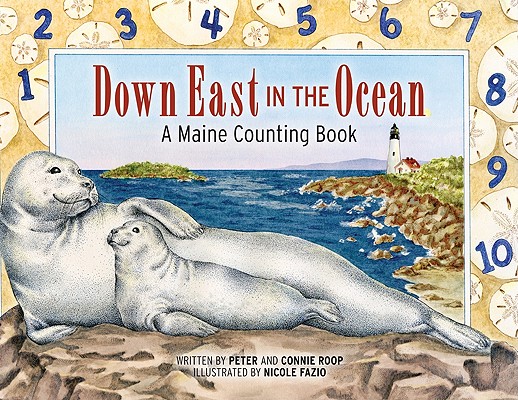 Down East in the Ocean: A Maine Counting Book - Peter Roop
