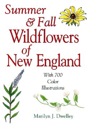 Summer & Fall Wildflowers of New England - Marilyn Dwelley