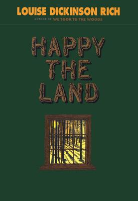 Happy The Land - Louise Rich Dickinson