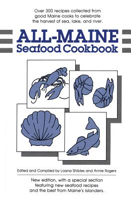 All-Maine Seafood Cookbook - Loana Shibles