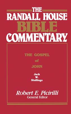 The Randall House Bible Commentary: The Gospel of John - Jack Wilson Stallings