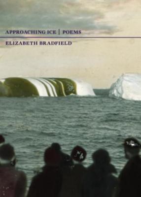 Coperta cărții 'Approaching Ice - Elizabeth Bradfield'