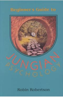 Beginner's Guide to Jungian Psychology - Robin Robertson