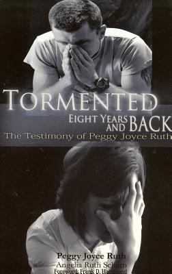 Tormented: 8 Years and Back - Peggy Joyce Ruth