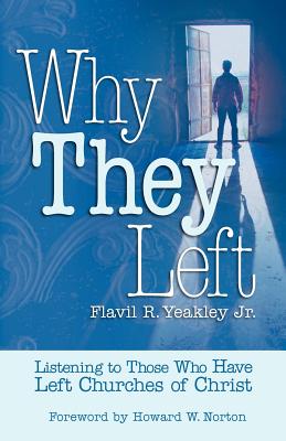 Why They Left: Listening to Those Who Have Left Churches of Christ - Flavil R. Yeakley
