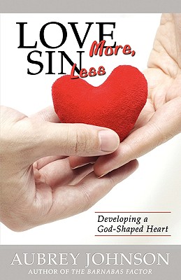Love More, Sin Less - Aubrey Johnson