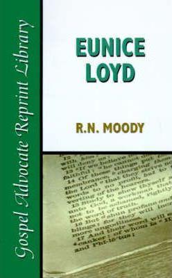 Eunice Loyd: Or the Struggle and Triumph of an Honest Heart - R. N. Moody