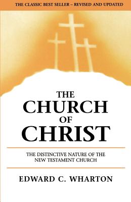 The Church of Christ - Edward C. Wharton