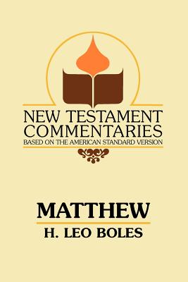 Matthew: A Commentary on the Gospel According to Matthew - H. Leo Boles