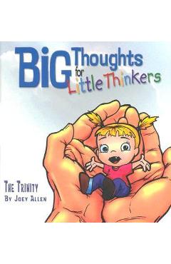 Coperta cărții 'Big Thoughts for Little Thinkers: The Trinity - Joey Allen'