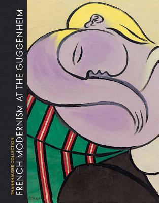 French Modernism at the Guggenheim: Thannhauser Collection - Megan Fontanella