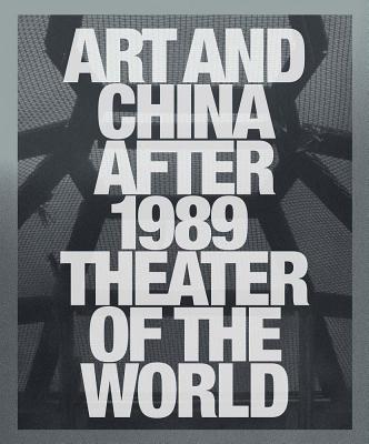 Art and China After 1989: Theater of the World - Alexandra Munroe