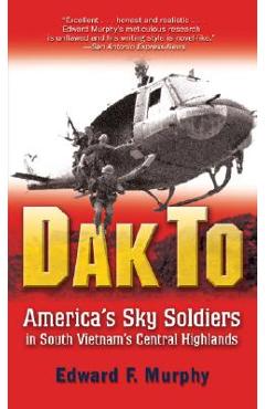 Poza produsului Dak to: America's Sky Soldiers in South Vietnam's Central Highlands - Edward Murphy