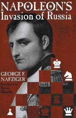 Napoleon's Invasion of Russia - George F. Nafziger