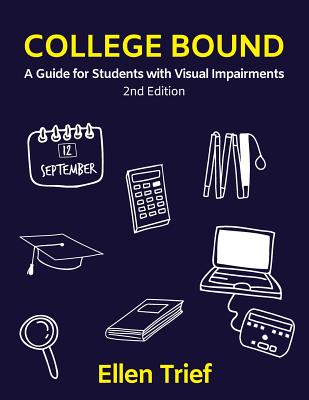College Bound: A Guide for Students with Visual Impairments - Ellen Trief