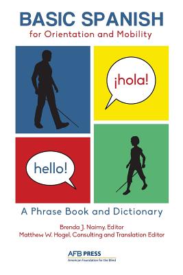 Basic Spanish for Orientation and Mobility: A Phrase Book and Dictionary - Brenda J. Naimy