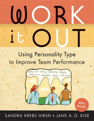 Work It Out: Using Personality Type to Improve Team Performance - Sandra Krebs Hirsh