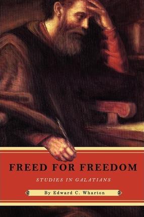 Freed for Freedom - Edward C. Wharton