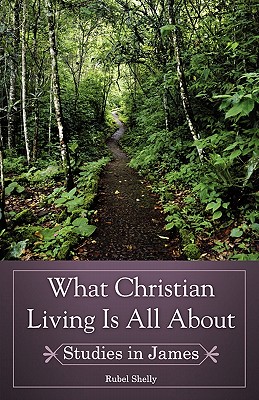 What Christian Living Is All About - Rubel Shelly