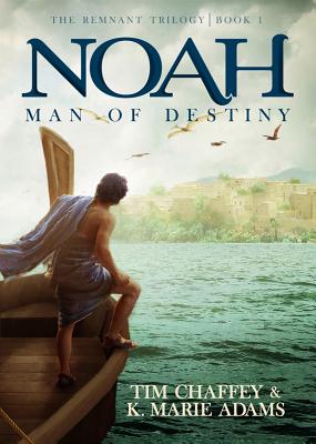 Noah: Man of Destiny: The Remnant Trilogy - Book 1 - K. Marie Marie 