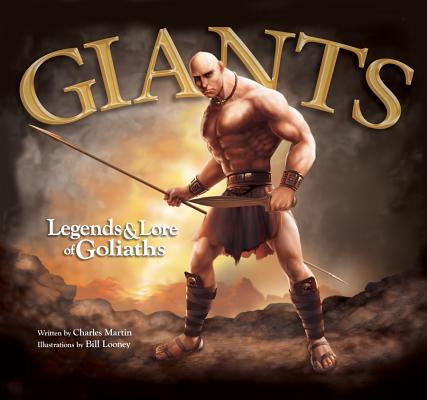 Giants Legend & Lore of Goliat - Charles Martin