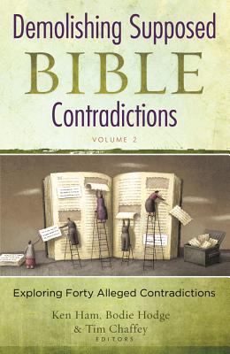 Demolishing Supposed Bible Contradictions, Volume 2 - Tim Chaffey