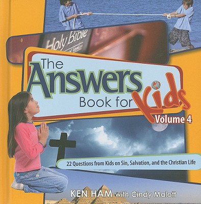 Answers Book for Kids Volume 4: 22 Questions from Kids on Sin, Salvation, and the Christian Life - Ken Ham