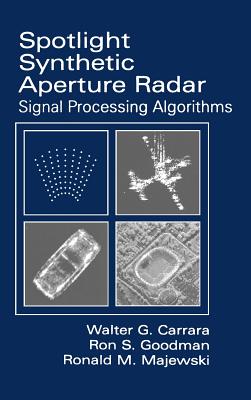 Spotlight Synthetic Aperture Radar: Signal Processing Algorithms - Walter C. Carrar