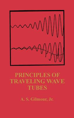 Principles of Traveling Wave Tubes - A. S. Gilmour Jr