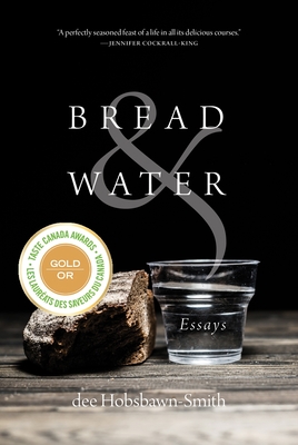Bread & Water: Essays - Dee Hobsbawn-smith