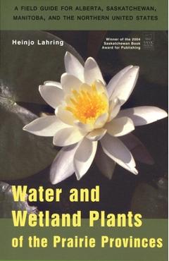 Coperta cărții 'Water and Wetland Plants of the Prairie Provinces - Heinjo Lahring'