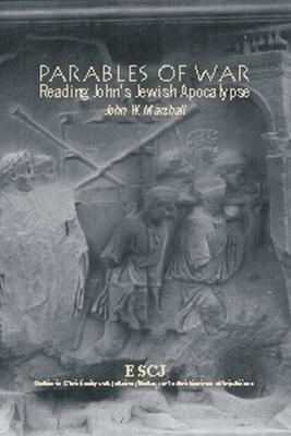 Coperta cărții 'Parables of War: Reading John's Jewish Apocalypse - John W. Marshall'