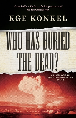 Who Has Buried the Dead - Chuck Kge Konkel
