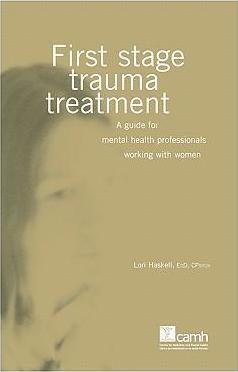 First Stage Trauma Treatment: A Guide for Mental Health Professionals Working with Women - Lori Haskell