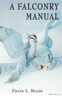 Falconry Manual - Frank L. Beebe