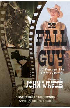 Coperta cărții 'The Fall Guy: 30 Years as the Duke's Double - Bodie Theone'